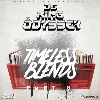 DJ King Odyssey Mixtape - Timeless Blends 8, Best Mixtape Download Websites, Best Mixtape Downloads, Best of Mixtape Downloads, Best Slow Jam Mixtape Downloads, Blend Downloads, Blend Mixtape, Blend Remixes, Dj Blend Mixtapes, DJ Mixtape Downloads, Dj Mixtapes, Mixtape Download Websites, Mixtape Downloads, Odyssey, Old School Mixtape Downloads, Old School Mixtapes, R&B Mixtape Downloads, Slow Jam Mixtape Downloads, Slow Jam Mixtapes